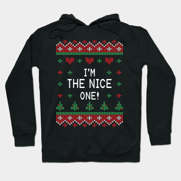 Im The Nice One! - Christmas Sweaters Hoodie by ChicGraphix